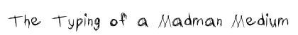 The Typing of a Madman Medium preview