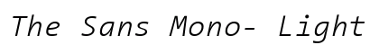The Sans Mono- Light Italic Preview