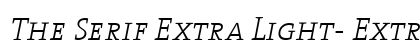The Serif Extra Light- ExtraLight Italic Preview