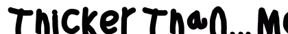 Thicker Than... Medium preview