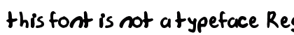 this font is not a typeface Regular preview