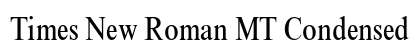 Times New Roman MT Condensed preview