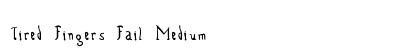 Tired Fingers Fail Medium preview