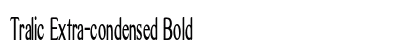 Tralic Extra-condensed Bold Preview