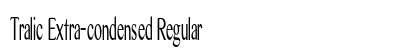 Tralic Extra-condensed Regular Preview