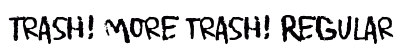 Trash! More trash! Regular preview