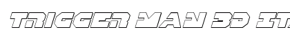 Trigger Man 3D Italic Italic preview