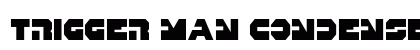 Trigger Man Condensed Condensed preview