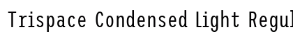 Trispace Condensed Light Regular preview