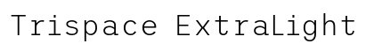 Trispace ExtraLight Regular preview