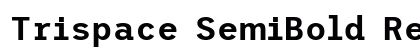 Trispace SemiBold Regular preview