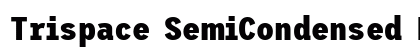 Trispace SemiCondensed ExtraBold Regular preview