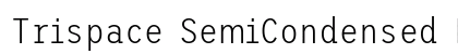 Trispace SemiCondensed ExtraLight Regular preview