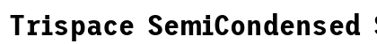 Trispace SemiCondensed SemiBold Regular preview