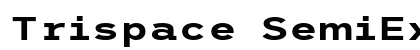 Trispace SemiExpanded Bold preview