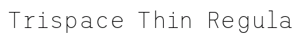 Trispace Thin Regular preview