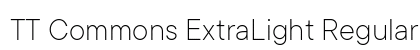 TT Commons ExtraLight Regular preview