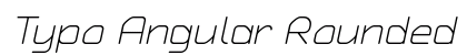 Typo Angular Rounded Light Demo Italic preview