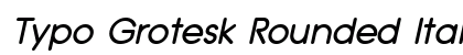 Typo Grotesk Rounded Italic preview