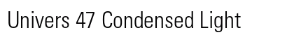 Univers 47 Condensed Light Preview
