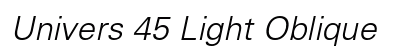 Univers 45 Light Oblique Preview