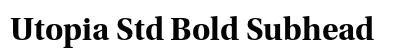 Utopia Std Bold Subhead Preview