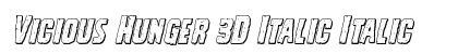 Vicious Hunger 3D Italic Italic preview