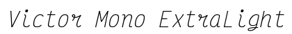 Victor Mono ExtraLight Italic Preview