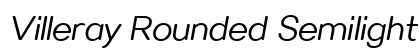 Villeray Rounded Semilight Italic Preview