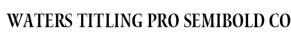 Waters Titling Pro Semibold Condensed Preview