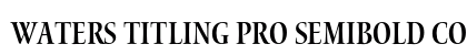 Waters Titling Pro Semibold Condensed Preview