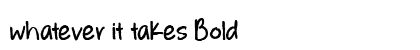 whatever it takes Bold preview