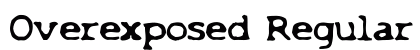 Overexposed Regular Font