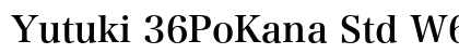 Yutuki 36PoKana Std W6 preview