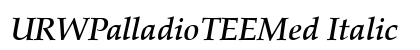 URWPalladioTEEMed Italic Preview