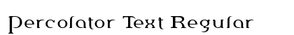 Percolator Text Regular preview