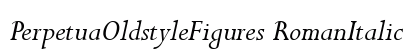 PerpetuaOldstyleFigures RomanItalic Preview