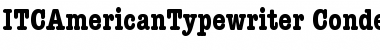 Download ITCAmericanTypewriter-Condensed Font