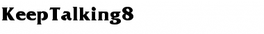Download Keep Talking 8 Font Download Keep Talking 8 Font