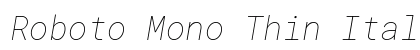 Roboto Mono Thin Italic
