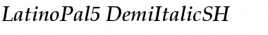 LatinoPal5 DemiItalicSH Font