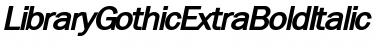 LibraryGothicExtraBold Italic Font