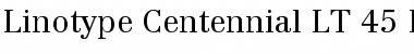 Centennial LT 45 Light Regular Font