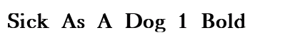 Sick As A Dog 1 Bold preview