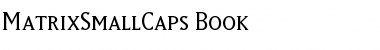 MatrixSmallCaps-Book Book Font MatrixSmallCaps-Book Book Font