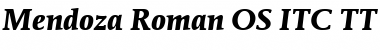 Mendoza Roman OS ITC TT BoldIta Font