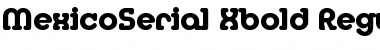 MexicoSerial-Xbold Regular Font