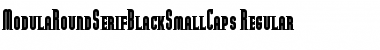 ModulaRoundSerifBlackSmallCaps Regular Font