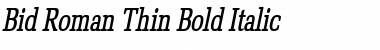 Bid Roman Thin Bold Italic Font