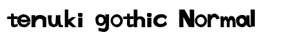 tenuki gothic Normal preview